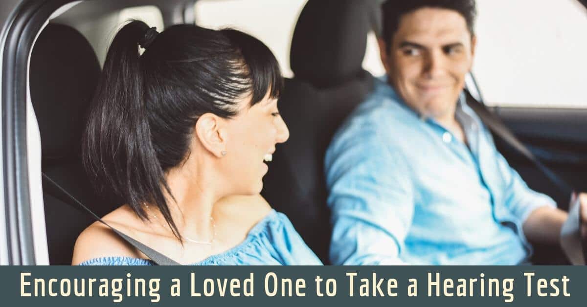 Encouraging a Loved One to Take a Hearing Test