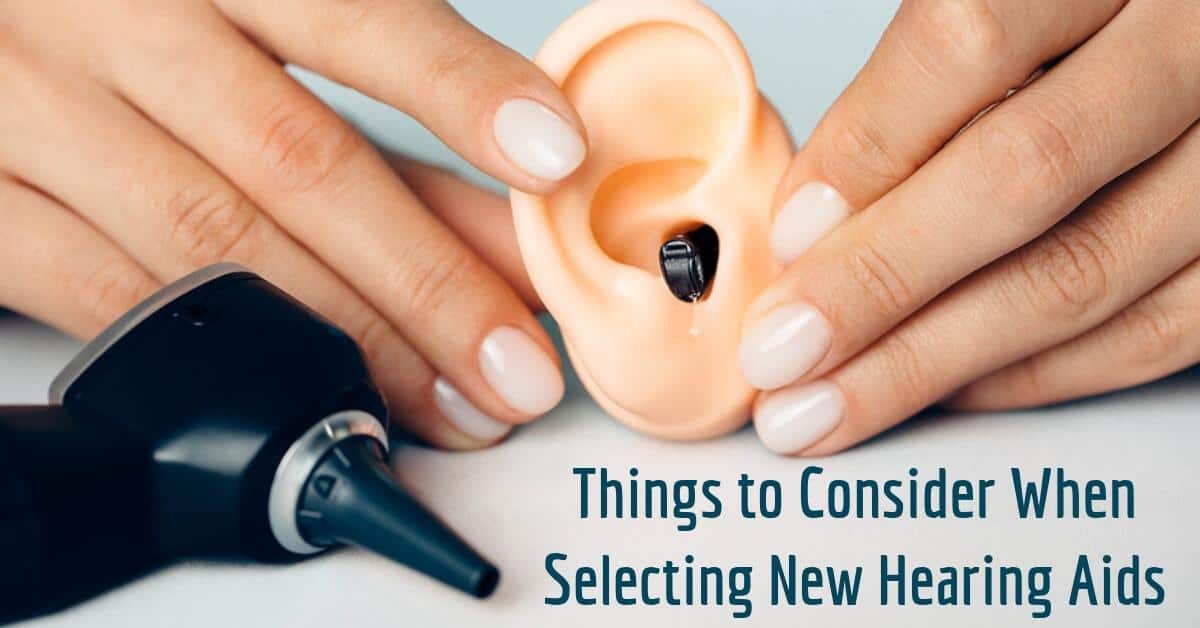 Featured image for “Things to Consider When Selecting New Hearing Aids”