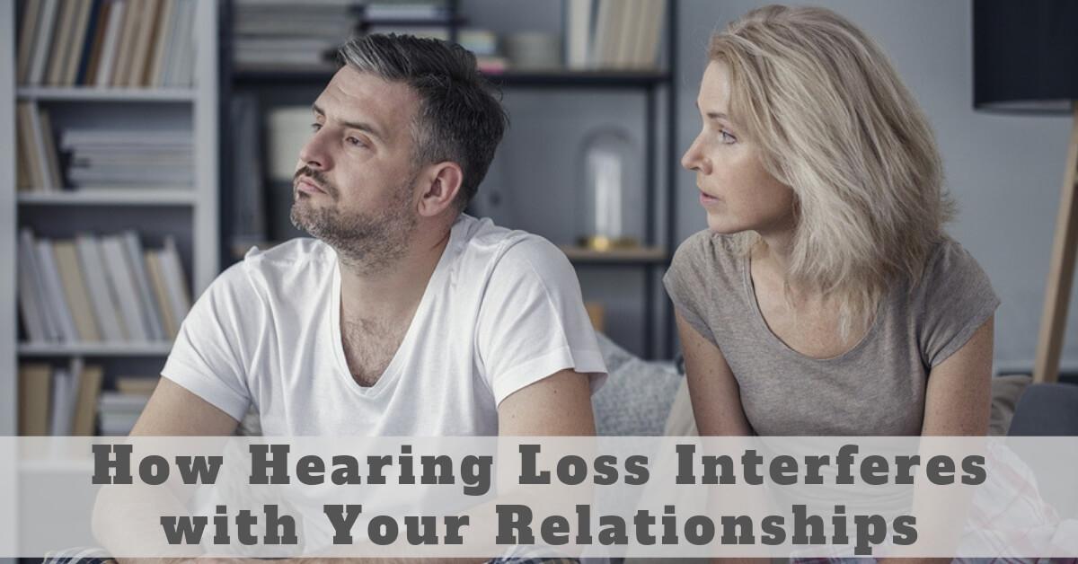How Hearing Loss Interferes with Your Relationships