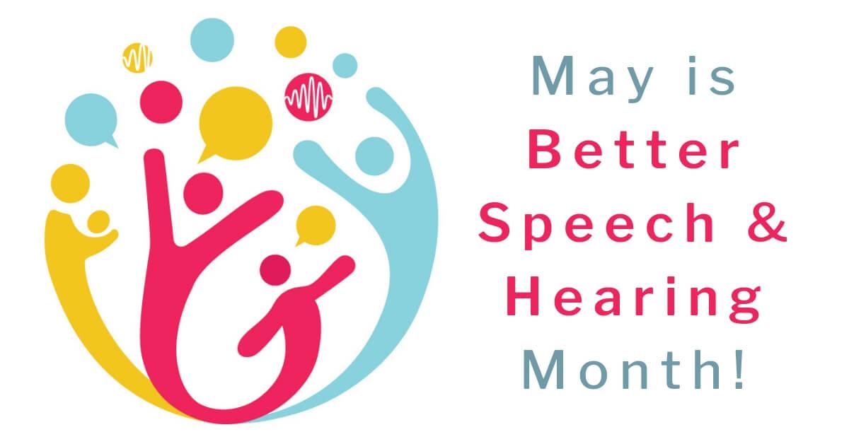 Featured image for “May is Better Speech and Hearing Month!”