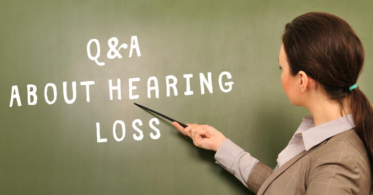 Featured image for “Q&A About Hearing Loss”