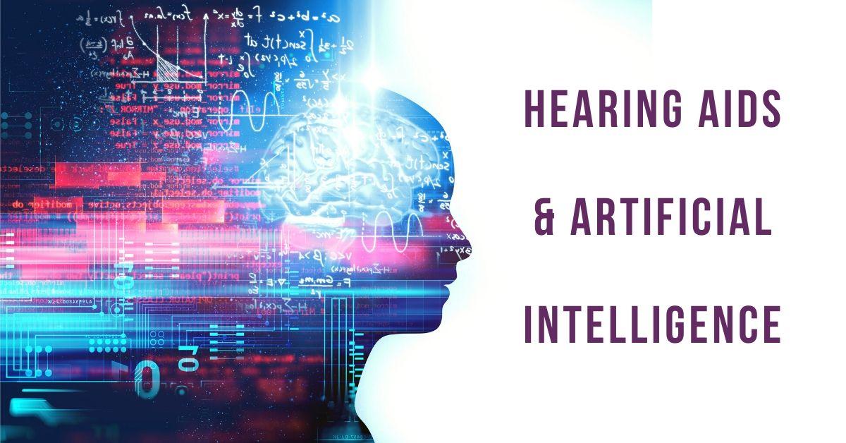 Featured image for “Hearing Aids & Artificial Intelligence”