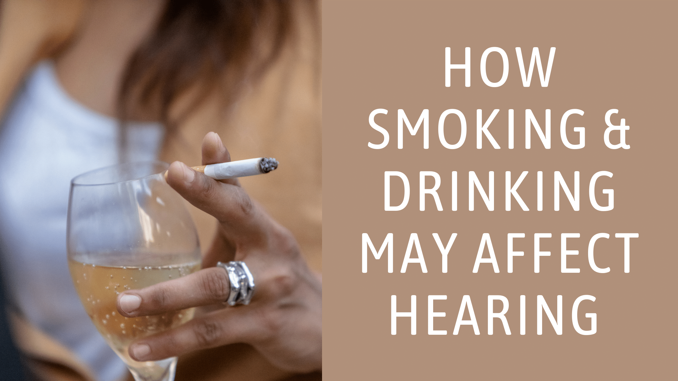 Featured image for “How Smoking & Drinking May Affect Hearing”
