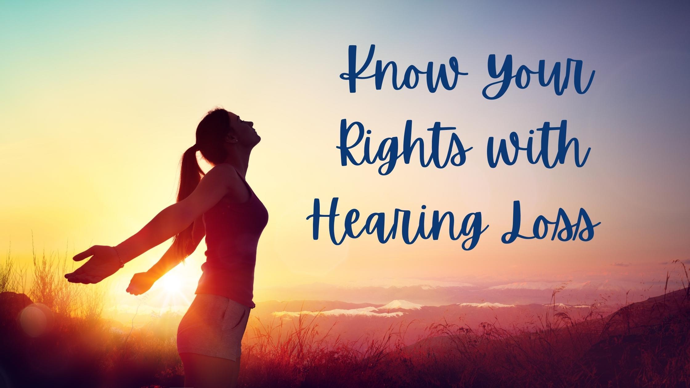 Featured image for “Know Your Rights with Hearing Loss”