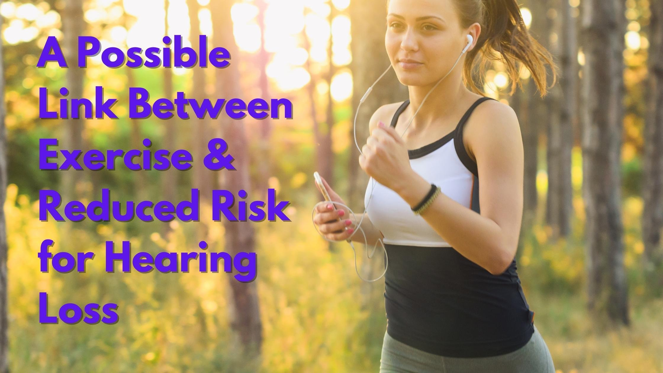 Featured image for “A Possible Link Between Exercise & Reduced Risk for Hearing Loss”