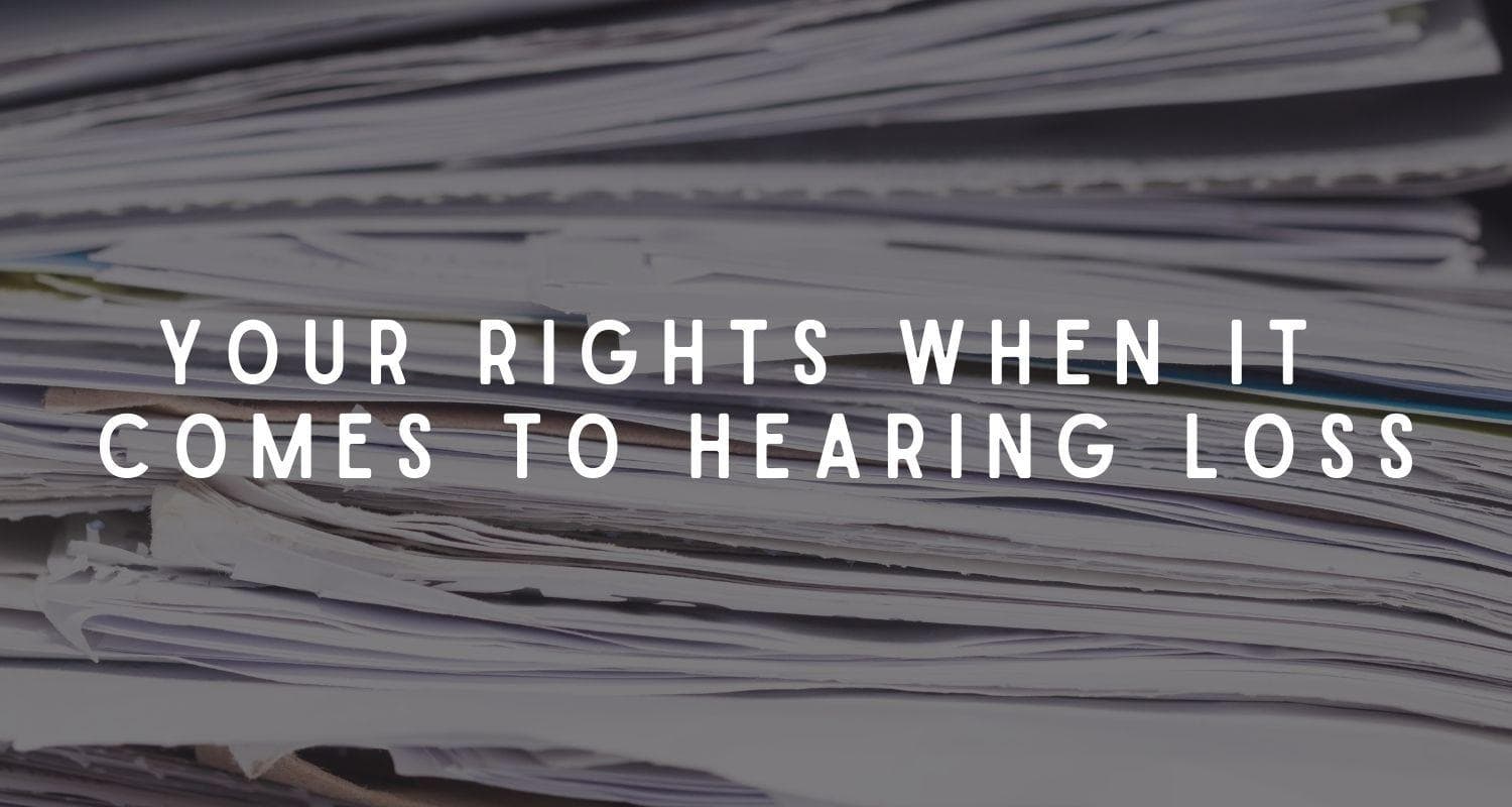 Featured image for “Your Rights When it Comes to Hearing Loss”